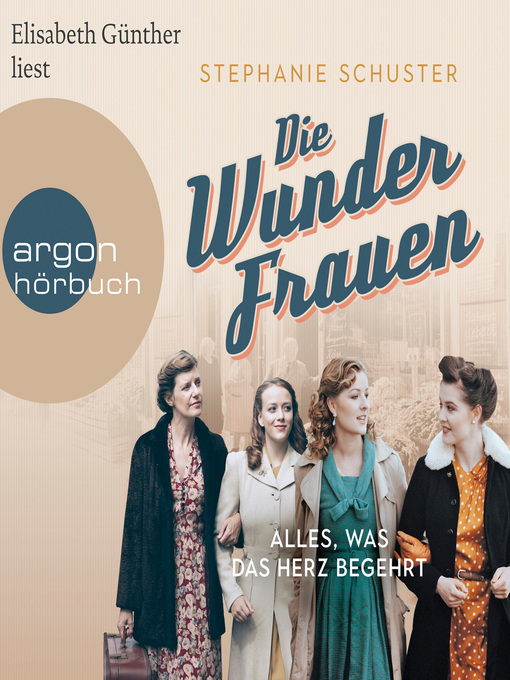 Title details for Die Wunderfrauen--Alles, was das Herz begehrt--Wunderfrauen-Trilogie, Band 1 by Stephanie Schuster - Wait list